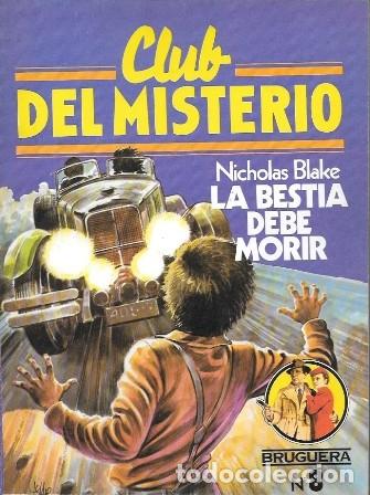 Libros de segunda mano: LA BESTIA DEBE MORIR - CLUB DEL MISTERIO N&ordm; 8 - BLAKE, NICHOLAS - A-NOVPOL-1125