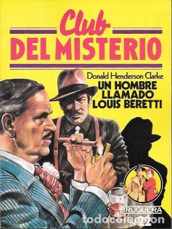 Libros de segunda mano: UN HOMBRE LLAMADO LOUIS BERETTI - CLUB DEL MISTERIO N&ordm; 22 - HENDERSON CLARKE, DONALD - A-NOVPOL-1138