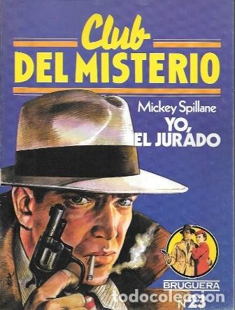 Libros de segunda mano: YO, EL JURADO - CLUB DEL MISTERIO N&ordm; 23 - SPILLANE, MICKEY - A-NOVPOL-1139
