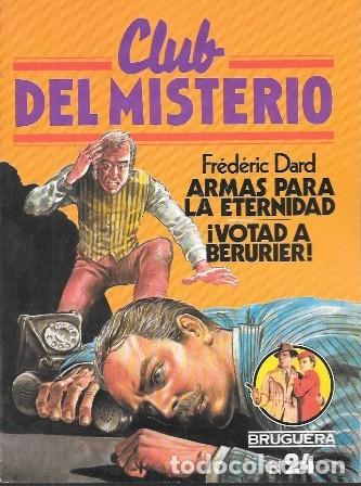 Libros de segunda mano: ARMAS PARA LA ETERNIDAD / &iexcl;VOTAD A BERURIER - CLUB DEL MISTERIO N&ordm; 24 -DARD, FREDERIC- A-NOVPOL-1140