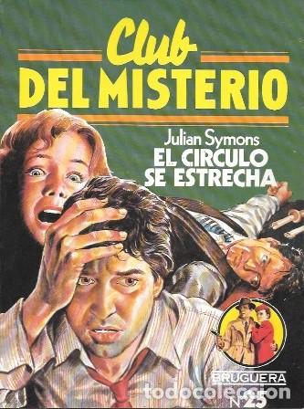 Libros de segunda mano: EL CIRCULO SE ESTRECHA - CLUB DEL MISTERIO N&ordm; 25 - SYMONS, JULIAN - A-NOVPOL-1141