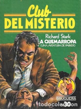 Libros de segunda mano: A QUEMARROPA (UNA AVENTURA DE PARKER) - CLUB DEL MISTERIO N&ordm; 30 - STARK, RICHARD - A-NOVPOL-1144