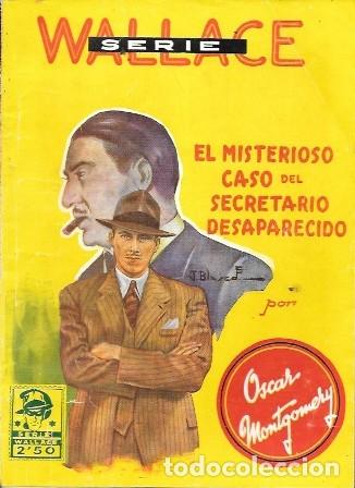 Libros de segunda mano: EL MISTERIOSO CASO DEL SECRETARIO DESAPARECIDO. SERIE WALLACE N&ordm; 13 - MONTGOMERY, O. - A-NOVPOL-1147