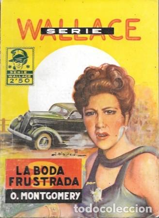 Libros de segunda mano: LA BODA FRUSTADA. SERIE WALLACE N&ordm; 15 - MONTGOMERY, O. - A-NOVPOL-1148