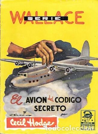Libros de segunda mano: EL AVION DEL CODIGO SECRETO. SERIE WALLACE N&ordm; 18 - HODGE, CECIL - A-NOVPOL-1150