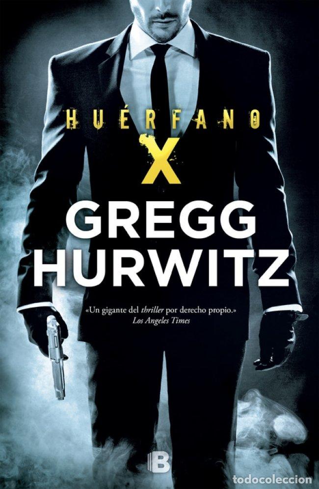Libros de segunda mano: Hu&eacute;rfano X - Gregg Hurwitz - Ediciones B - La Trama, Vol: 1