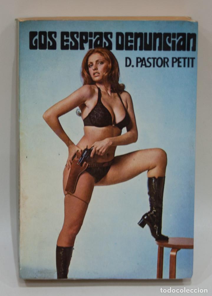 Libros de segunda mano: LOS ESPIAS DENUNCIAN. D. PASTOR PETIT. A.T.E. 1976.