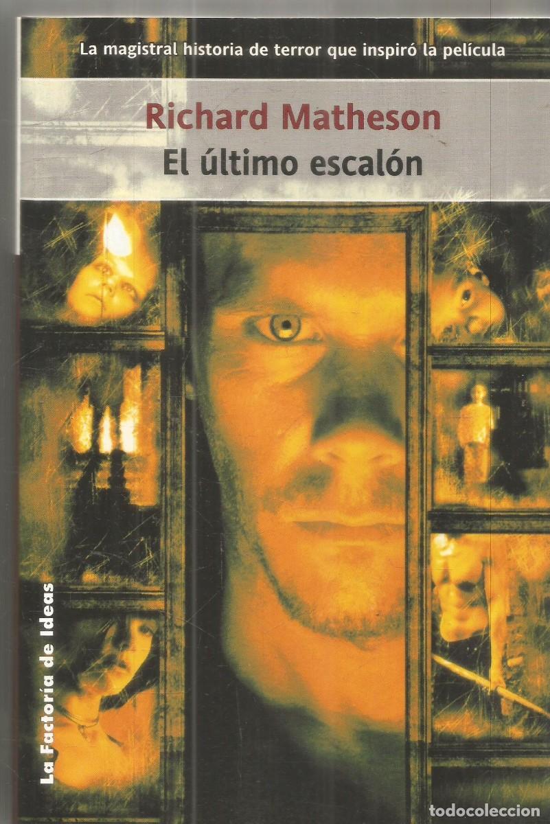 Libros de segunda mano: RICHARD MATHESON. EL ULTIMO ESCALON. LA FACTORIA DE IDEAS. PRIMERA EDICION