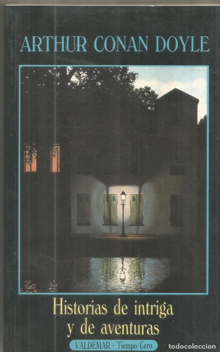 Libros de segunda mano: ARTHUR CONAN DOYLE. HISTORIAS DE INTRIGA Y AVENTURAS. VALDEMAR TIEMPO CERO.PRIMERA EDICI