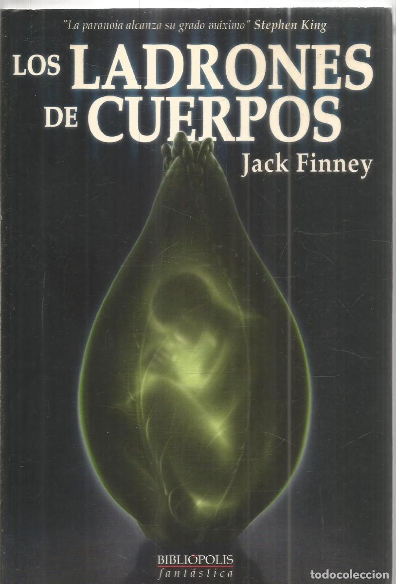 Libros de segunda mano: JACK FINNEY. LOS LADRONES DE CUERPOS (LA INVASION DE LOS ULTRACUERPOS). BIBLIOPOLIS. PRIMERA EDICION