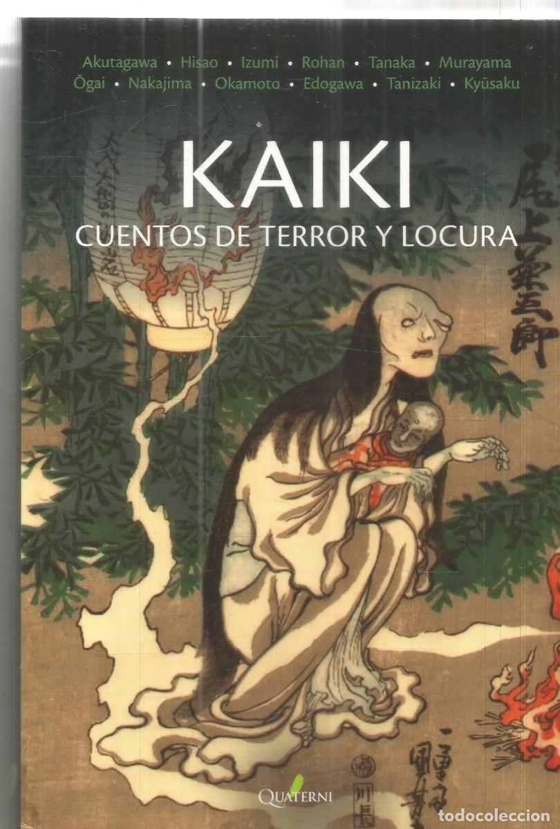 Libros de segunda mano: KAIKI. CUENTOS DE TERROR Y LOCURA. AA.VV. QUATERNI. PRIMERA EDICION