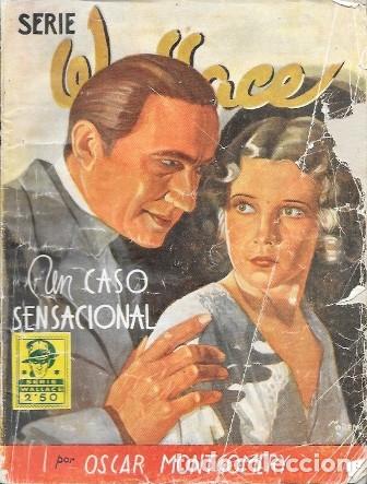 Libros de segunda mano: UN CASO SENSACIONAL. SERIE WALLACE N&ordm; 49 - MONTGOMERY, OSCAR - A-NOVPOL-1156