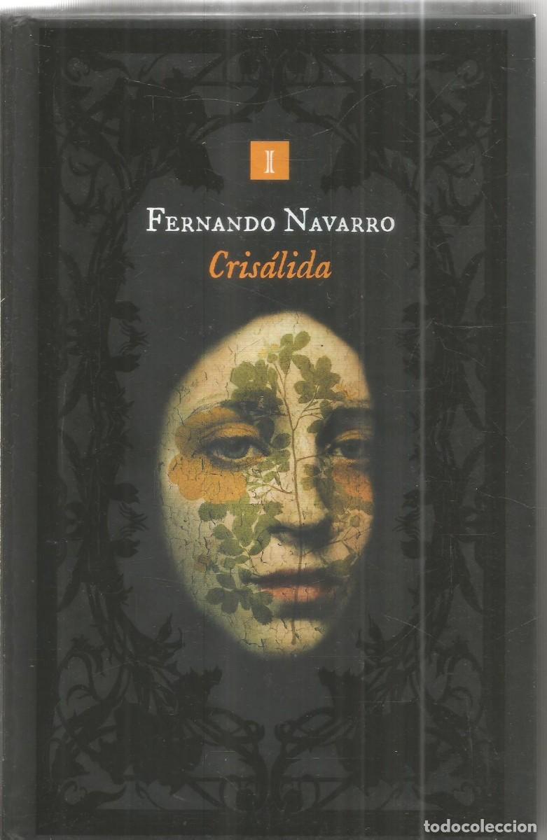 Libros de segunda mano: FERNANDO NAVARRO. CRISALIDA. IMPEDIMENTA. PRIMERA EDICION