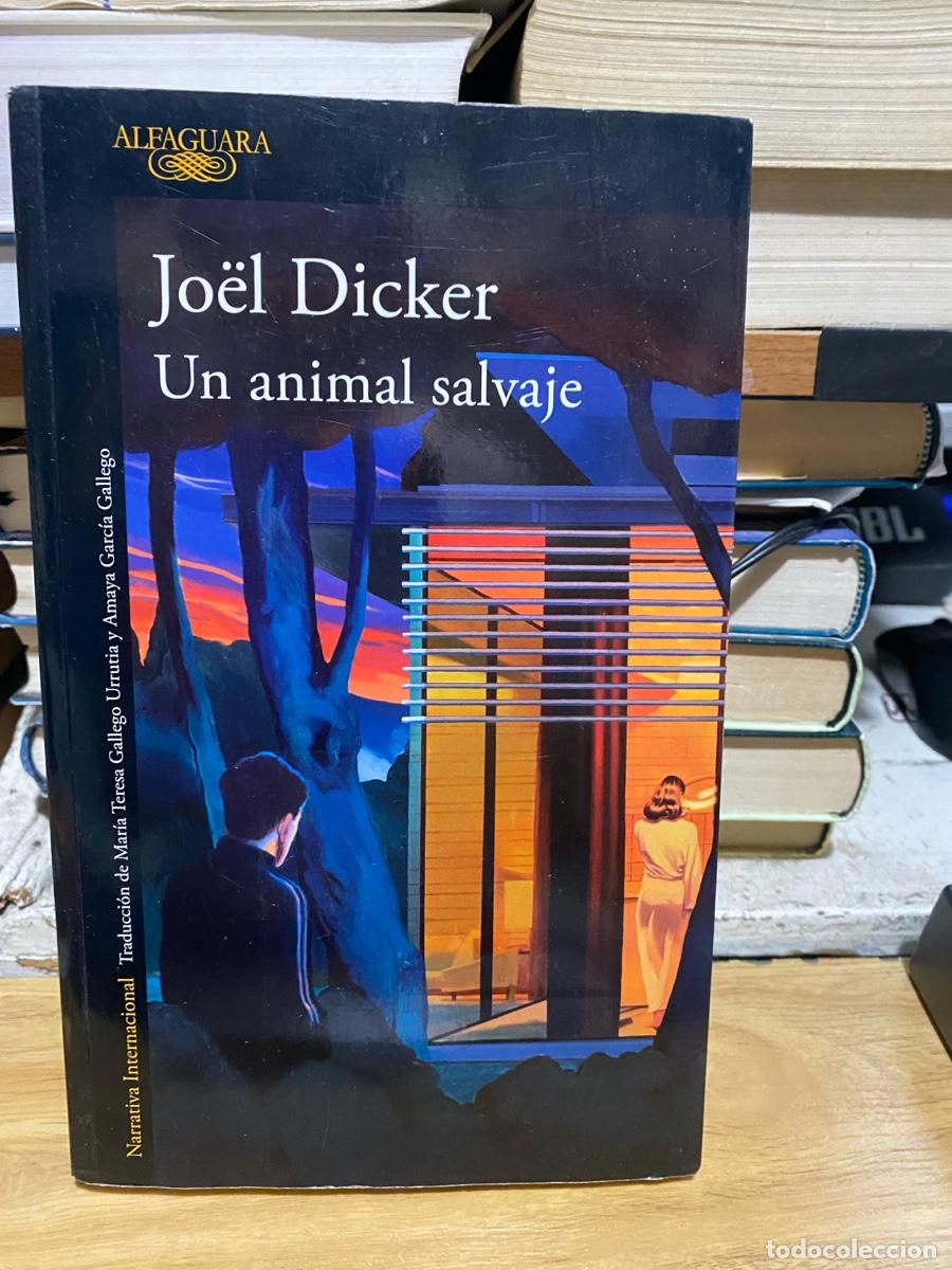 Libros de segunda mano: JOEL DICKER, UN ANIMAL SALVAJE, EDT. ALFAGUARA