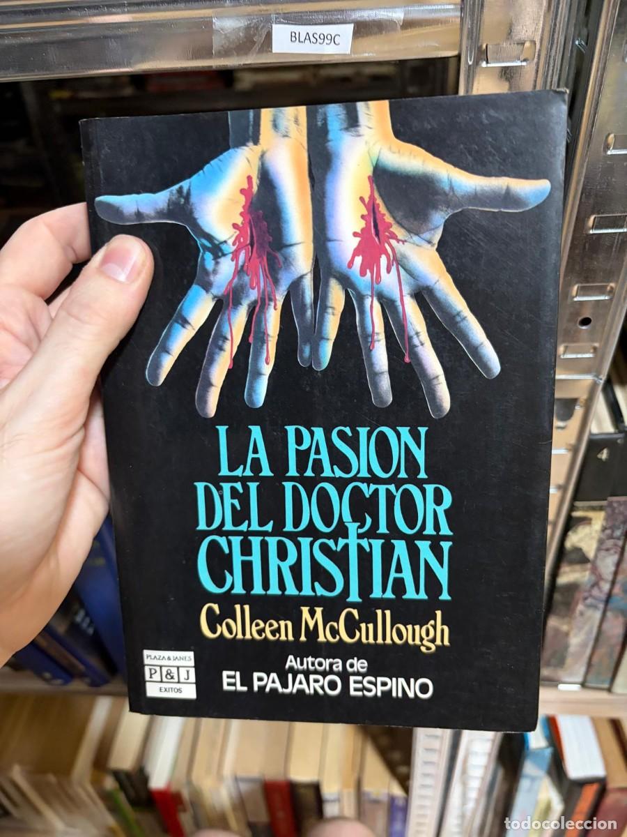 Libros de segunda mano: BLAS99C Colleen McCullough, La pasi&oacute;n del doctor Christian, Plaza & Jan&eacute;s