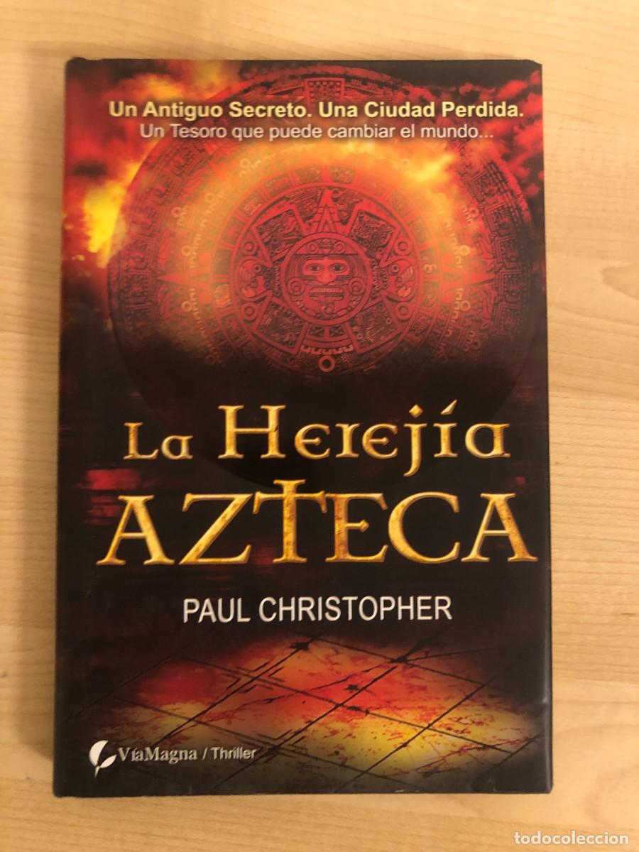 Libros de segunda mano: La Herejia Azteca Paul Christopher Editorialo Via Magna Primera Edicion 2008