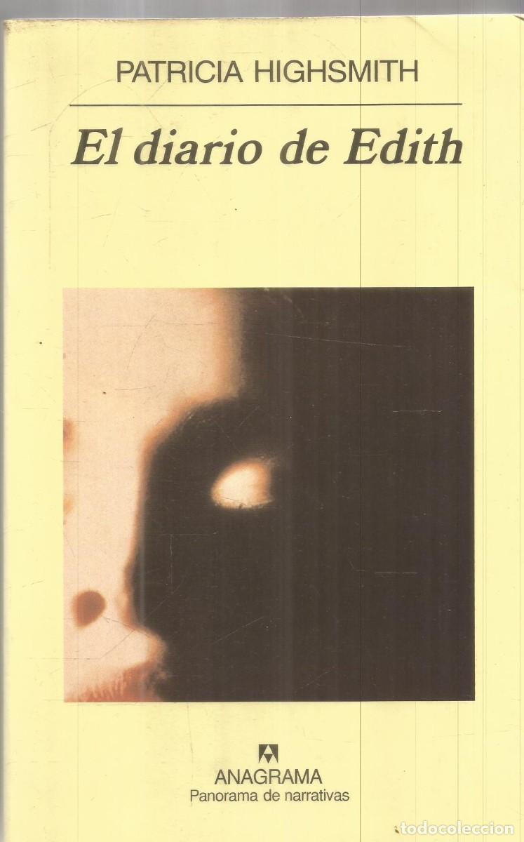 Libros de segunda mano: PATRICIA HIGHSMITH. EL DIARIO DE EDITH. ANAGRAMA PRIMERA EDICION