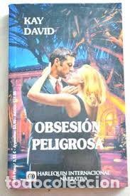 Libros de segunda mano: Obsesi&oacute;n Peligrosa - David Kay - Harlequ&iacute;n Ib&eacute;rica - Internacional