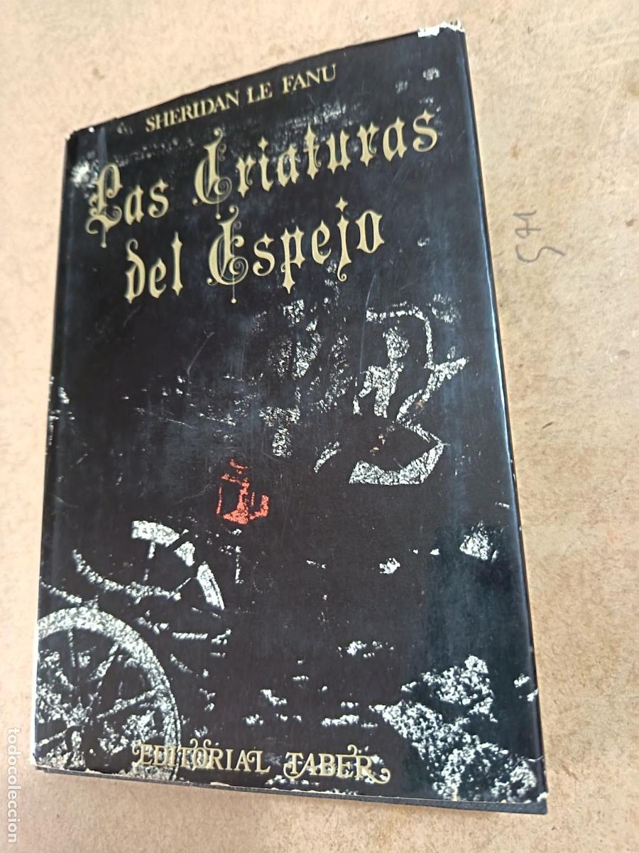 Libros de segunda mano: LAS CRIATURAS DEL ESPEJO. SHERIDAN LE FANU. ED. TABER/EPOS, 1969. 358 PP.