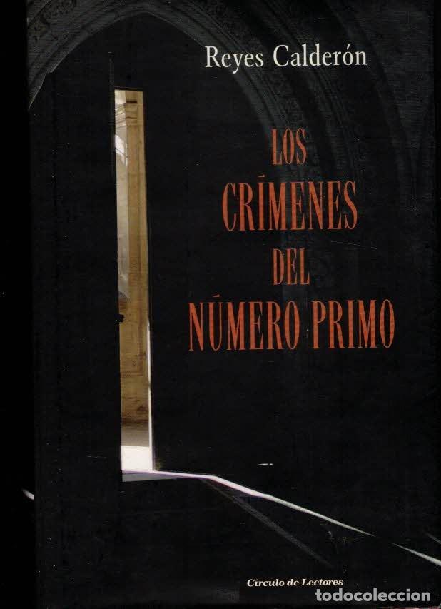 Libros de segunda mano: Reyes Calder&oacute;n. Los cr&iacute;menes del n&uacute;mero primo.