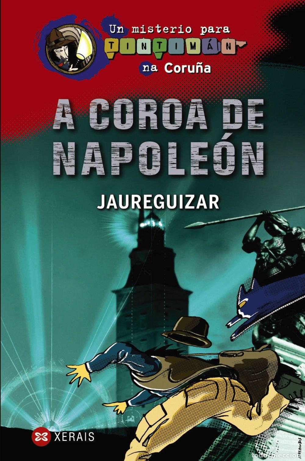 Libros de segunda mano: A Coroa de Napole&oacute;n: Un Misterio para Tintim&aacute;n Na Coru&ntilde;a - Jaureguizar - Edici&oacute;ns Xerais - Sopa de L