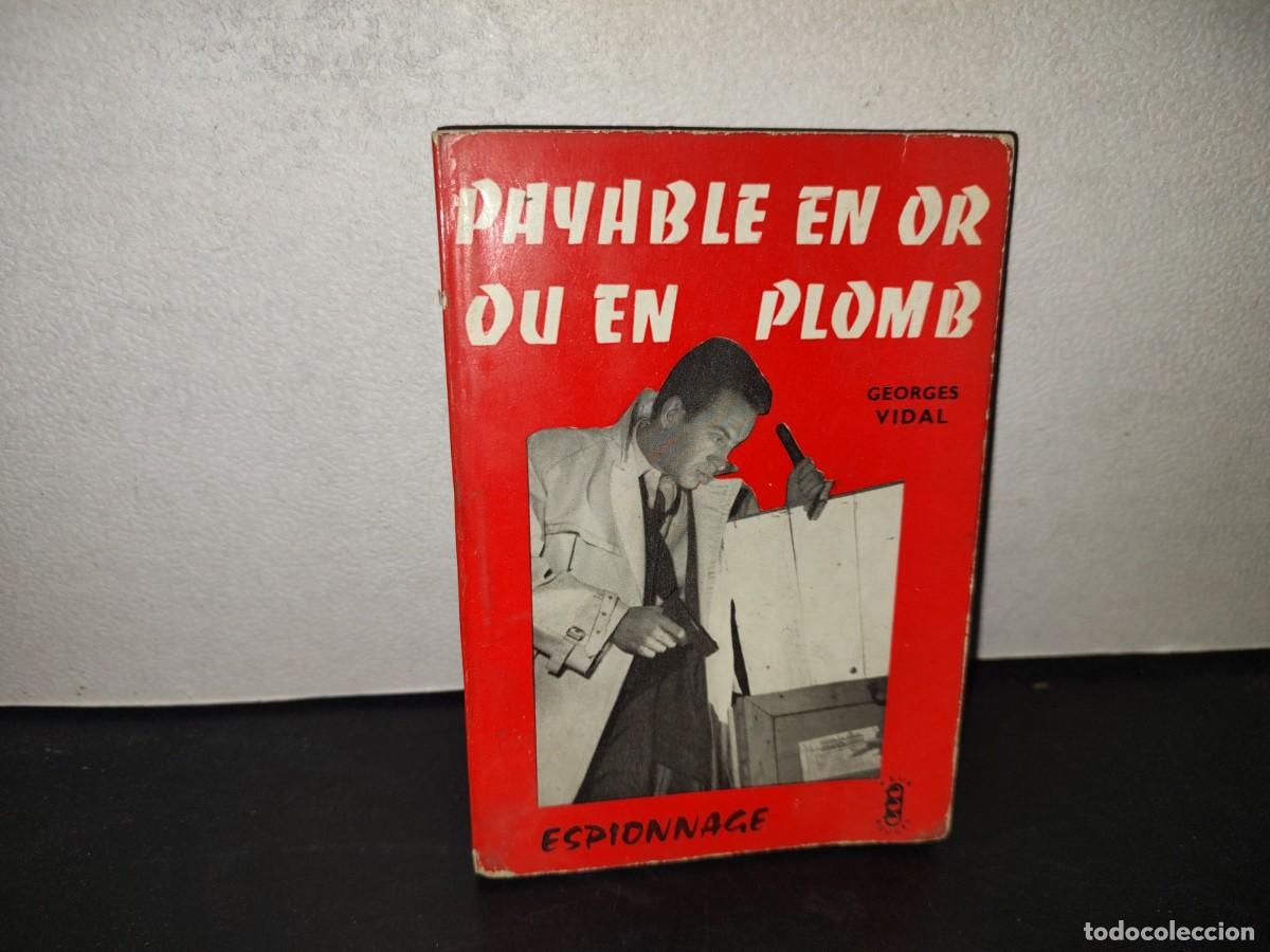 Libros de segunda mano: 199- Payable En Or Ou En Plomb - Georges Vidal . Collection &rdquo;Feux Rouges&rdquo;. Ferenczi - 1959