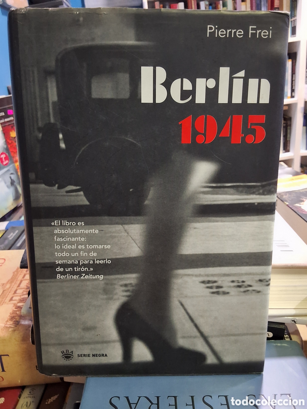 Libros de segunda mano: BERLIN 1945 - PIERRE FREI - ENV&Iacute;O DESDE 2,50 &euro;
