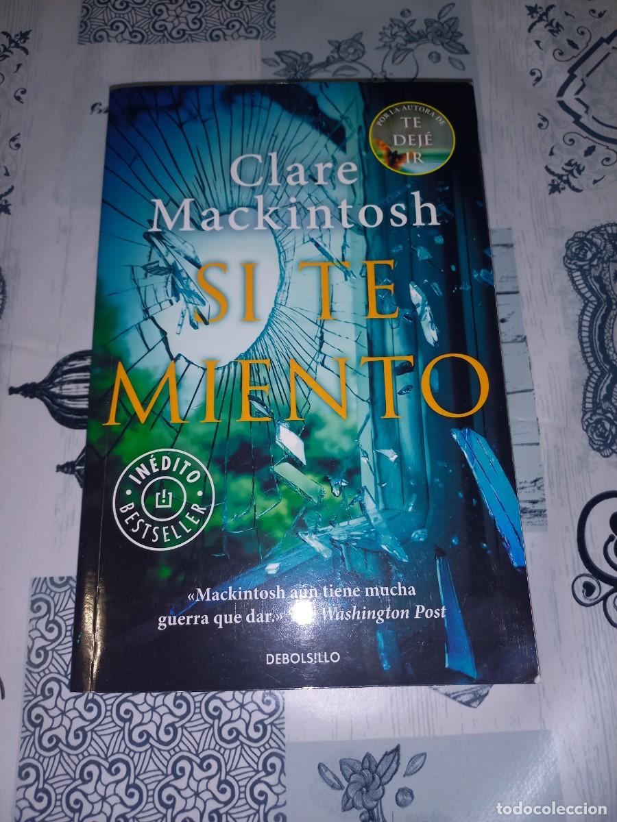 Libros de segunda mano: SI TE MIENTO - CLARE MACKINTOSH