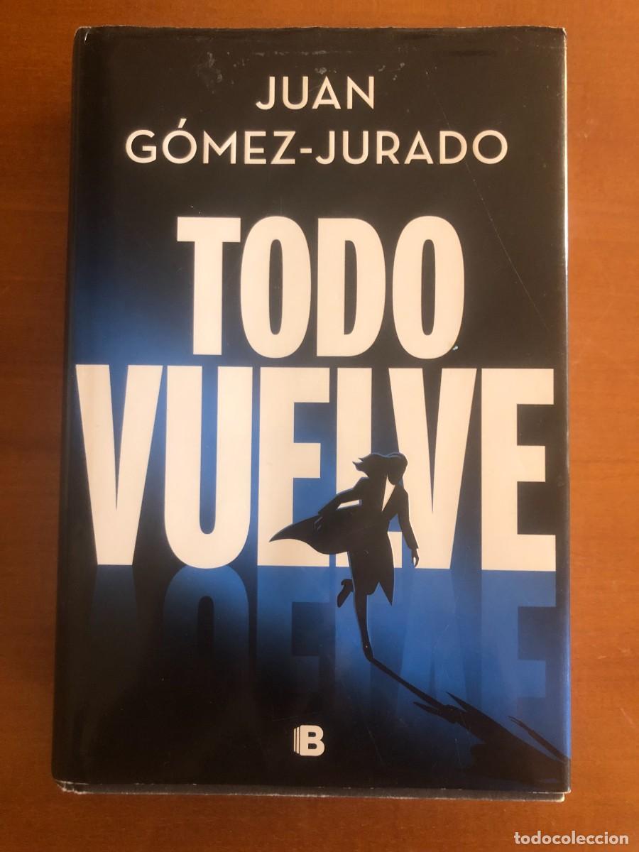 Libros de segunda mano: Todo vuelve. Juan G&oacute;mez-Jurado