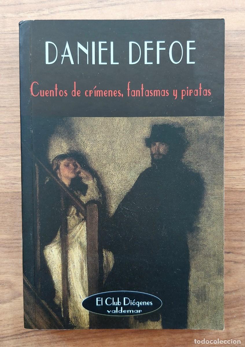 Libros de segunda mano: VALDEMAR (EL CLUB DIOGENES) N&ordm; 190 CUENTOS DE CRIMENES, FANTASMAS Y PIRATAS POR DANIEL DEFOE