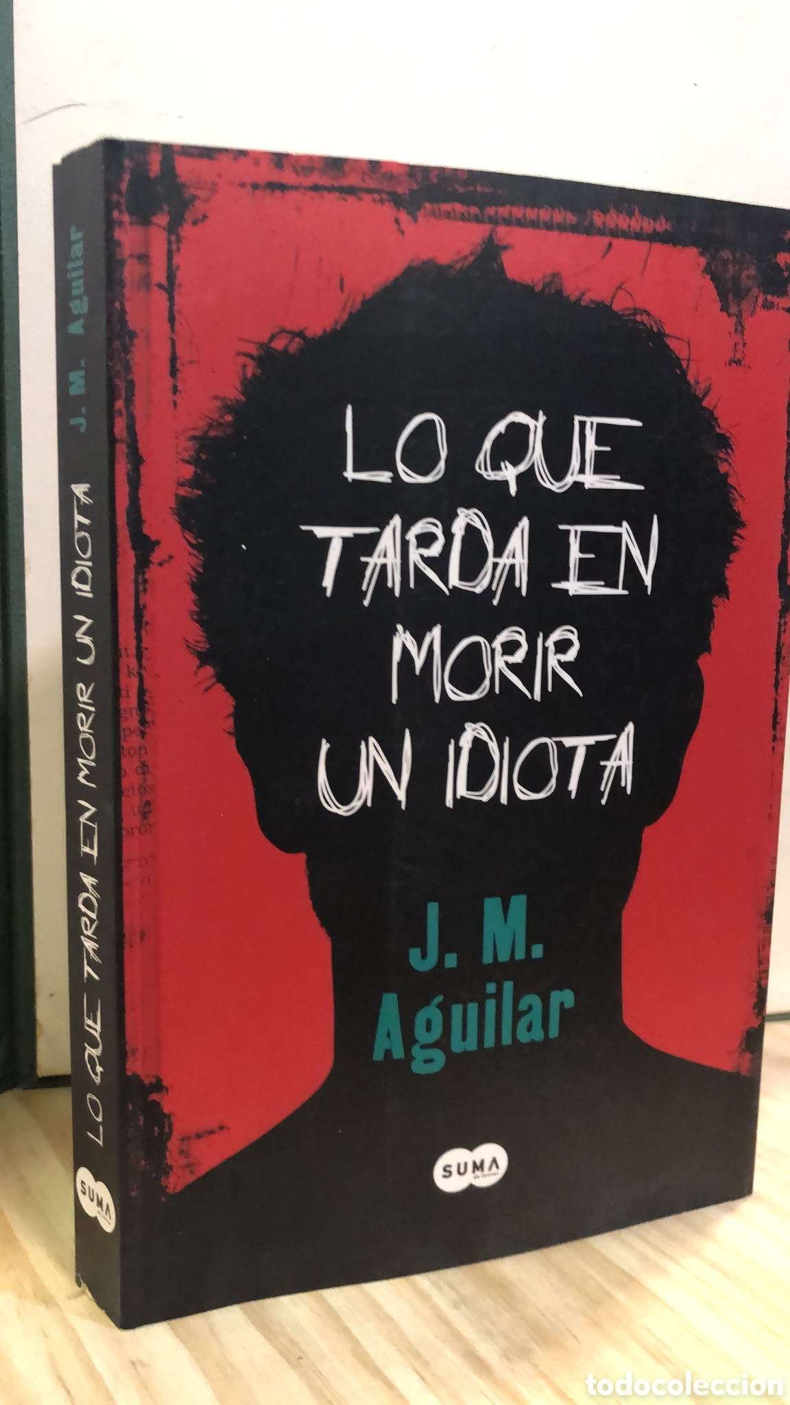 Livres d'occasion: Lo que tarda en morir un idiota - J. M. Aguilar