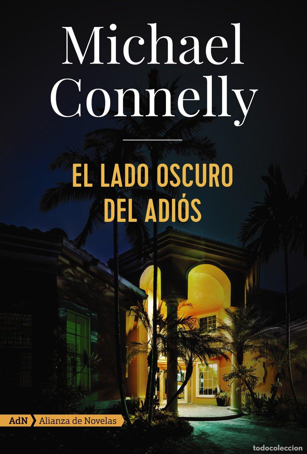 Libros de segunda mano: El Lado Oscuro del Adi&oacute;s: Alianza - Michael Connelly - Adn de Novelas - 2017