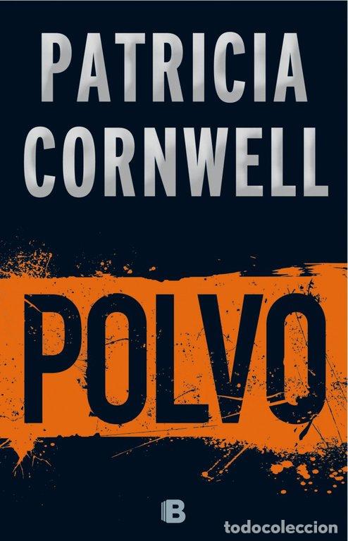 Libros de segunda mano: Polvo: Doctora Kay Scarpetta 21 - Carlos Abreu Fetter - Editorial B - Nb la Trama