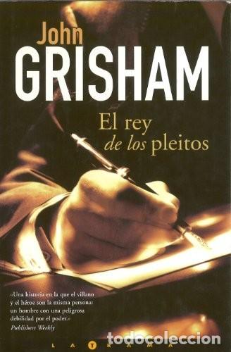 Libros de segunda mano: El Rey de los Pleitos - John Grisham - Ediciones B - La Trama