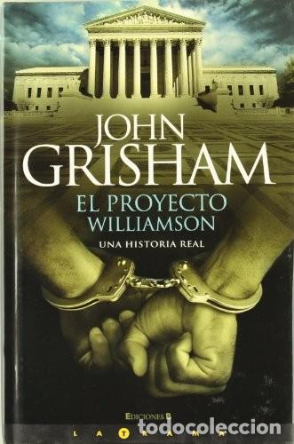 Libros de segunda mano: El Proyecto Williamson: Una Historia Real - John Grisham - B - La Trama