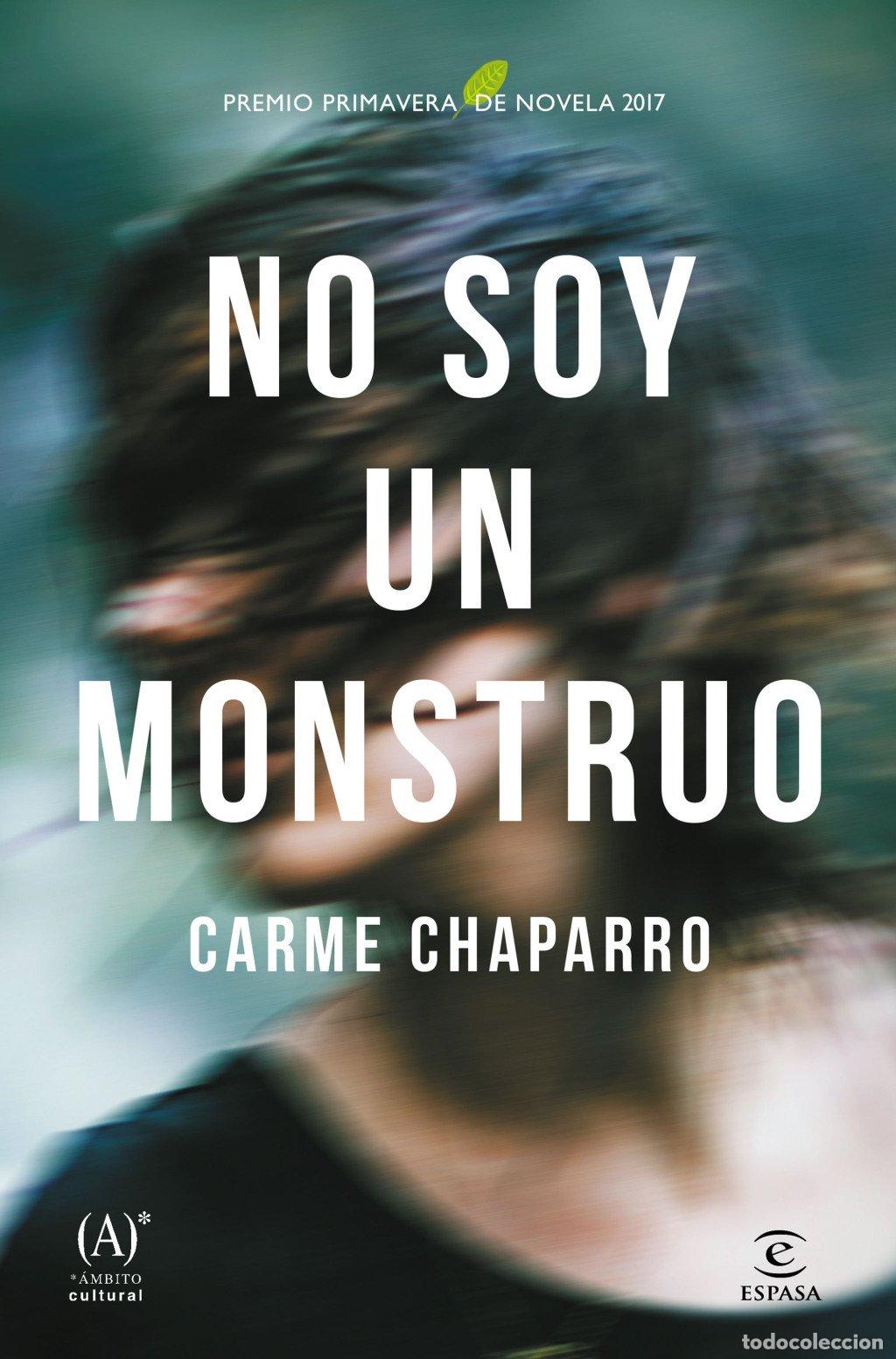 Libros de segunda mano: No soy un monstruo: Premio Primavera de Novela 2017 - Carme Chaparro - Espasa - Narrativa