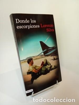 Libros de segunda mano: Lorenzo Silva. Donde los escorpiones