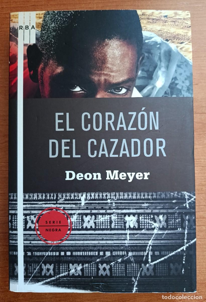 Libros de segunda mano: El coraz&oacute;n del cazador, Deon Meyer, Editorial RBA (Colecci&oacute;n Serie Negra)