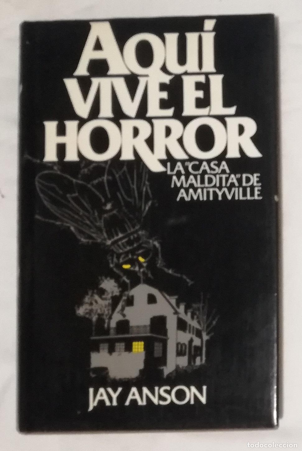 Libros de segunda mano: Aqu&iacute; vive el horror. La casa maldita de Amityville - Jay Anson; Circulo de Lectores; a&ntilde;o 1979
