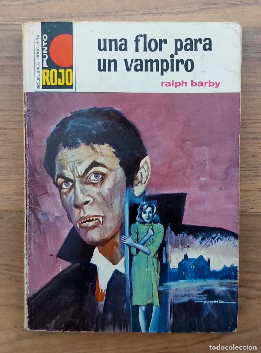 Libros de segunda mano: PUNTO ROJO BRUGUERA N&ordm; 550-UNA FLOR PARA UN VAMPIRO (RALPH BARBY) NOVELAS-BOLSILIBROS-PULP