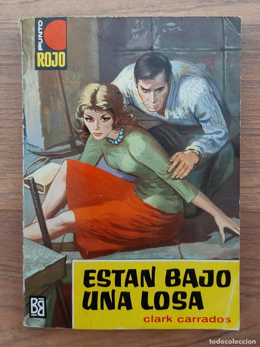 Libros de segunda mano: PUNTO ROJO BRUGUERA N&ordm; 104-ESTAN BAJO UNA LOSA (CLARK CARRADOS) NOVELAS-BOLSILIBROS-PULP