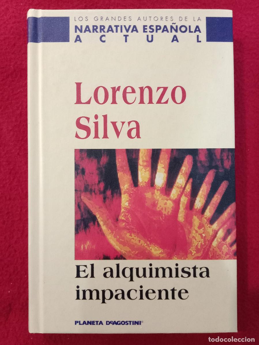 Libros de segunda mano: El Alquimista Impaciente - Lorenzo Silva - Los Grandes Autores de la Narrativa Espa&ntilde;ola, 2000