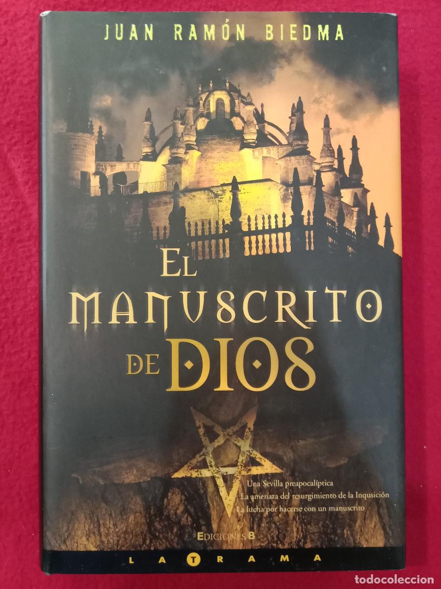 Libros de segunda mano: El Manuscrito de Dios - Juan Ram&oacute;n Biedma - Ediciones B. 2005