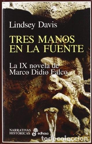 Libros de segunda mano: Tres Manos en la Fuente (IX) - Davis, Lindsey - Editora y Distribuidora Hispano Americana - Narrativ