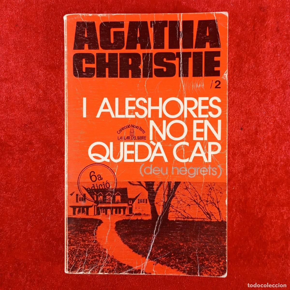 Libri di seconda mano: I ALESHORES NO EN QUED&Agrave; CAP (DEU NEGRETS) - AGATHA CHRISTIE - LA LLAR DEL LLIBRE - 1990 / 4823