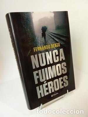 Libros de segunda mano: Fernando Benzo. Nunca fuimos h&eacute;roes