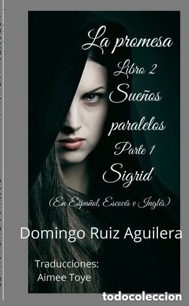 Libros de segunda mano: LA PROMESA libro 2 SUE&Ntilde;OS PARALELOS Parte 1 Sigrid - ED. LULU