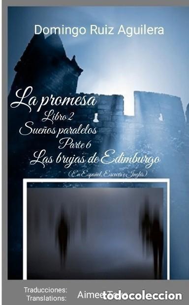 Libros de segunda mano: LA PROMESA libro 2 SUE&Ntilde;OS PARALELOS Parte 6 Las brujas de Edimburgo -ED. LULU