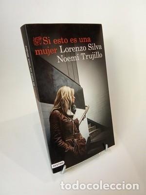 Libros de segunda mano: Lorenzo Silva, Noem&iacute; Trujillo. Si esto es una mujer