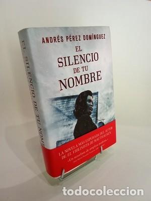 Libros de segunda mano: Andr&eacute;s P&eacute;rez Dom&iacute;nguez. El silencio de tu nombre